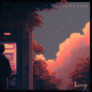Listen to Keep song with lyrics from Home Cook