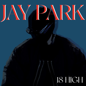 Album Jay Park oleh 18 High