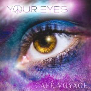 Dengarkan lagu Your Eyes nyanyian Café Voyage dengan lirik