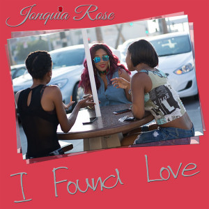 Dengarkan lagu I Found Love nyanyian Jonquia Rose dengan lirik