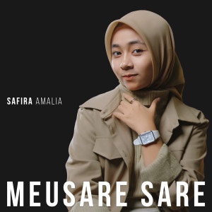 Dengarkan Meusare Sare lagu dari Safira Amalia dengan lirik