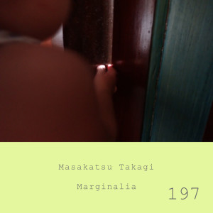 Listen to Marginalia #197 song with lyrics from 高木正勝