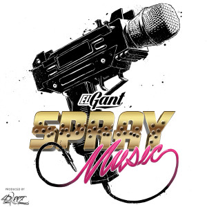 El Gant的專輯Spray Music (Explicit)