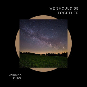 Dengarkan lagu We Should Be Together nyanyian Marcuz dengan lirik
