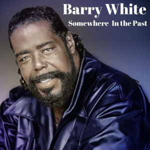 Album Somewhere in the Past from Barry White