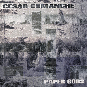 Cesar Comanche的專輯Paper Gods (Explicit)