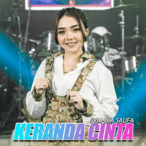 Dengarkan Keranda Cinta lagu dari Syahiba Saufa dengan lirik