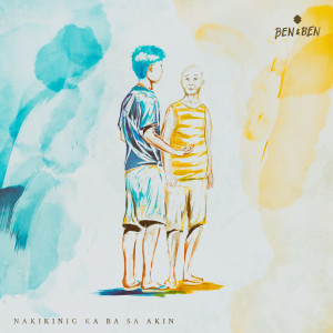 ดาวน์โหลดและฟังเพลง Nakikinig Ka Ba Sa Akin พร้อมเนื้อเพลงจาก Ben&Ben
