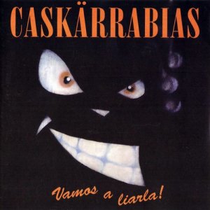 Caskarrabias的專輯Vamos a Liarla!