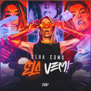 收聽Larissa Lahw的Olha Como Ela Vem歌詞歌曲