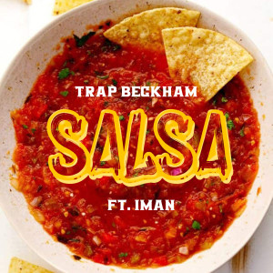 ดาวน์โหลดและฟังเพลง Salsa (Explicit) พร้อมเนื้อเพลงจาก Trap Beckham