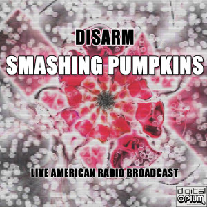 Smashing Pumpkins的專輯Disarm (Live)