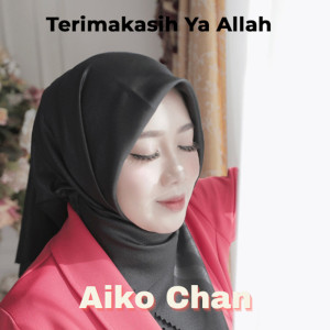 ดาวน์โหลดและฟังเพลง Terimakasih Ya Allah พร้อมเนื้อเพลงจาก Aiko Chan