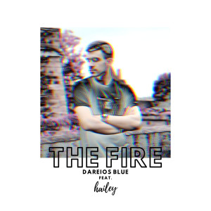 Album The Fire (feat. Hailey) from Dareios Blue