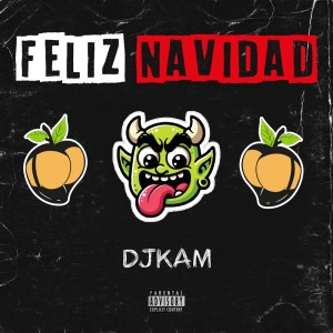 DJ Kam的專輯Feliz Navidad (Explicit)