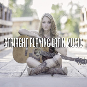 Striaght Playing Latin Music dari Latin Guitar
