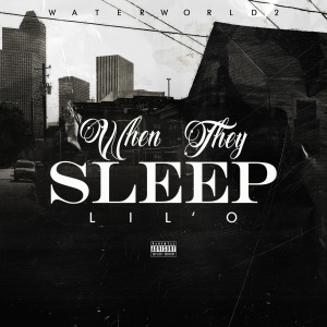 Lil' O的专辑When They Sleep (Explicit)