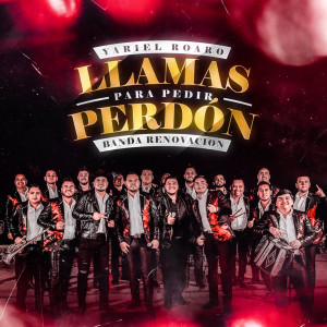 ดาวน์โหลดและฟังเพลง Llamas Para Pedir Perdon พร้อมเนื้อเพลงจาก YARIEL ROARO