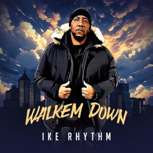 Ike Rhythm的專輯Walkem Down