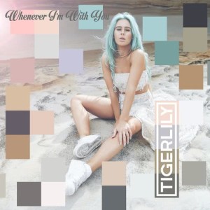 收聽Tigerlily的Whenever I'm With You歌詞歌曲