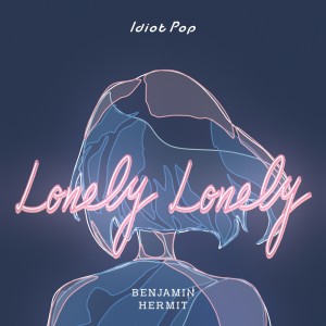 Album ロンリー・ロンリー (BENJAMIN HERMIT Remix) from Idiot Pop