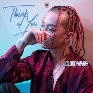 ดาวน์โหลดและฟังเพลง Think of You พร้อมเนื้อเพลงจาก CLOUD WANG