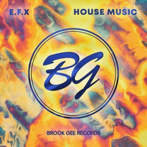 ดาวน์โหลดและฟังเพลง House Music (Original Mix) พร้อมเนื้อเพลงจาก E.F.X