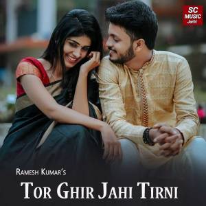 Listen to Tor Ghir Jahi Tirni song with lyrics from Ramesh Kumar