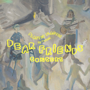Album Live at Dear Friends Concert from Plastic Plastic