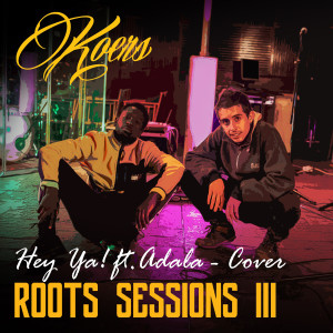 Koers的专辑Hey Ya! (Roots Sessions III)