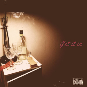 อัลบัม Get It In (feat. Thierry Ganz) (Explicit) ศิลปิน T. Milan