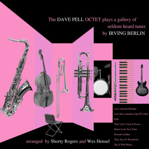 Album The Dave Pell Octet Plays a Gallery of Seldom Heard Tunes by Irving Berlin oleh Dave Pell Octet