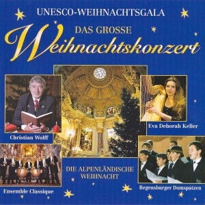 Ensemble Classique的專輯UNESCO-Weihnachtsgala: Das große Weihnachtskonzert - Die alpenländische Weihnacht