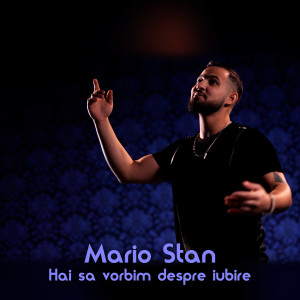Dengarkan lagu Hai sa vorbim despre iubire nyanyian Mario Stan dengan lirik