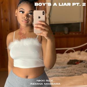 收聽Nikki Rizx的Boy’s a liar Pt. 2 (feat. Indiana Massara) (Explicit)歌詞歌曲
