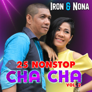 Album 25 Nonstop Cha Cha Iron & Nona Vol. 2 (Explicit) oleh Nona Tapilaha