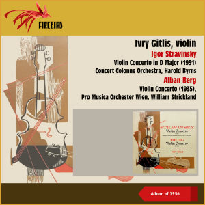 Album Igor Stravinsky: Violin Concerto in D Major (1931) - Alban Berg: Violin Concerto (1935) (Album of 1956) from Ivry Gitlis