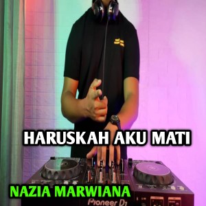 Dengarkan Haruskah Aku Mati lagu dari Nazia Marwiana dengan lirik