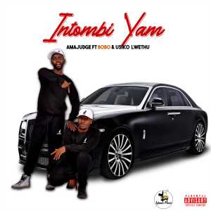 Listen to Intombi Yam (Explicit) song with lyrics from AmaJudge