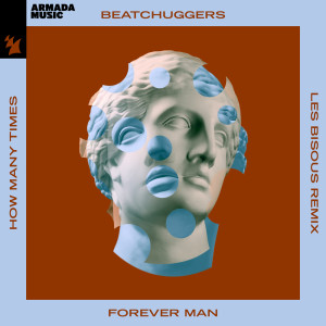 ดาวน์โหลดและฟังเพลง Forever Man (How Many Times) พร้อมเนื้อเพลงจาก Beatchuggers