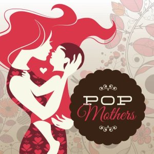 Various Artists的專輯Pop Mothers