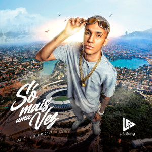 Listen to Só Mais uma Vez song with lyrics from MC Tairon