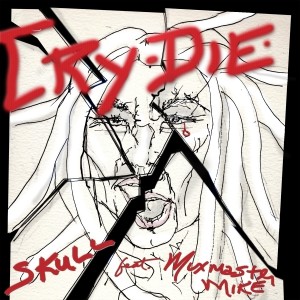 ดาวน์โหลดและฟังเพลง Cry Die พร้อมเนื้อเพลงจาก Skull