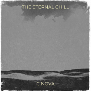 Dengarkan lagu The Eternal Chill nyanyian C Nova dengan lirik