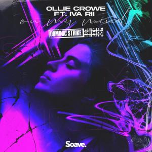 Ollie Crowe的专辑On My Mind (Dominic Strike Remix) [feat. Iva Rii]