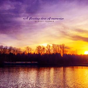 A Flowing River Of Memories dari Sunset Flower