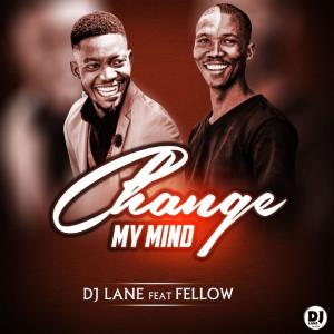 Album Change My Mind (feat. Fellow) oleh Fellow