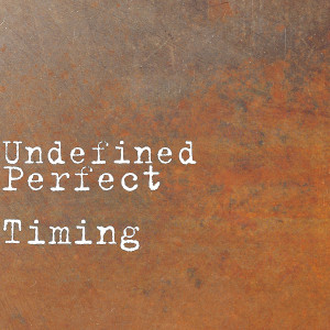 Undefined的專輯Perfect Timing (Explicit)