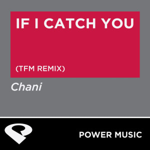 ดาวน์โหลดและฟังเพลง If I Catch You (Tfm Remix Radio Edit) พร้อมเนื้อเพลงจาก Power Music Workout