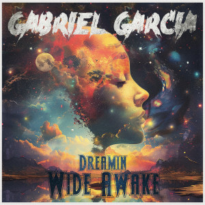 Gabriel Garcia的專輯Dreamin Wide Awake